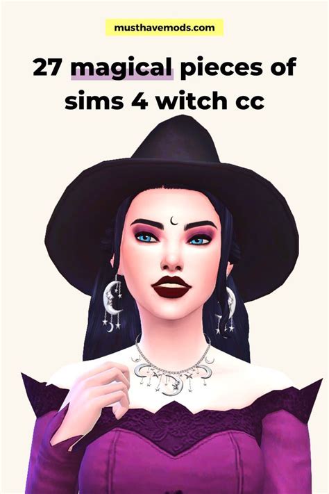 The Ultimate Witchh cc Mod Showcase: Discovering New Gameplay Experiences in The Sims 4